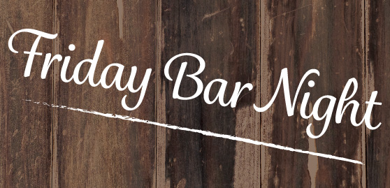 【全店】『Friday Bar Night』が今月から始まります。